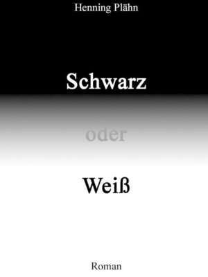 cover image of Schwarz oder Weiß